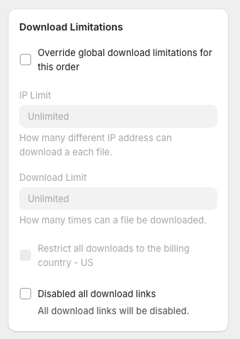 Order-specific settings to override download limits, restrict by billing country, or disable download links